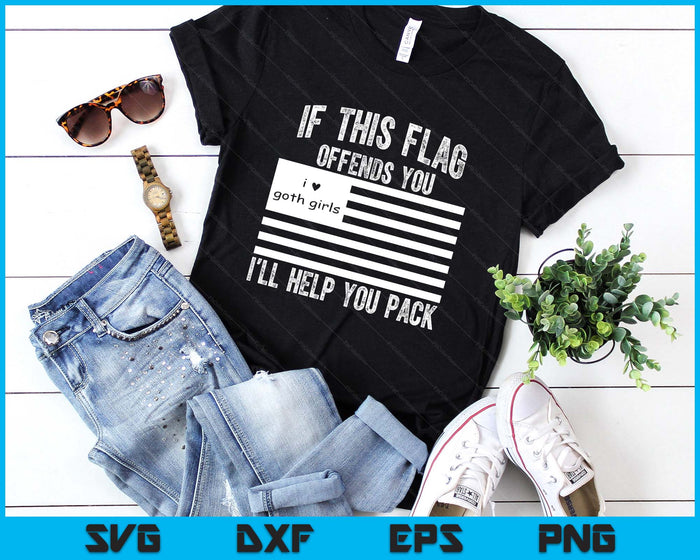 If This Flag Offends You I'll Help You Pack I love Goth SVG PNG Digital Printable Files If This Flag Offends You I'll Help You Pack I love Goth SVG PNG Digital Printable Files