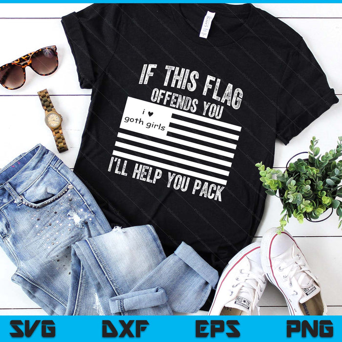 If This Flag Offends You I'll Help You Pack I love Goth SVG PNG Digital Printable Files If This Flag Offends You I'll Help You Pack I love Goth SVG PNG Digital Printable Files