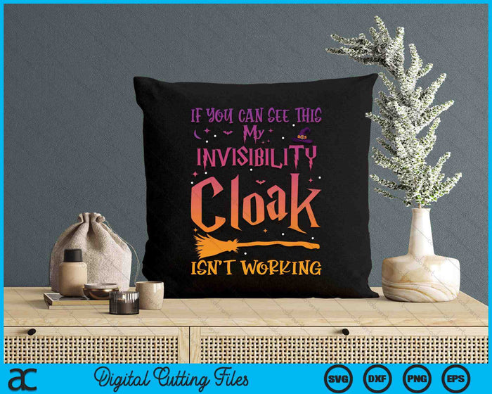 If You Can Read This My Invisibility Cloak Isn't Working SVG PNG Digital Printable Files If You Can Read This My Invisibility Cloak Isn't Working SVG PNG Digital Printable Files