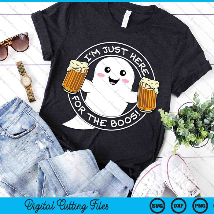 I'm Just Here For The Boos Ghoul SVG PNG Digital Cutting Files I'm Just Here For The Boos Ghoul SVG PNG Digital Cutting Files