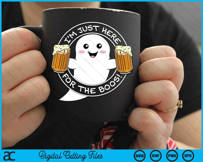 I'm Just Here For The Boos Ghoul SVG PNG Digital Cutting Files I'm Just Here For The Boos Ghoul SVG PNG Digital Cutting Files
