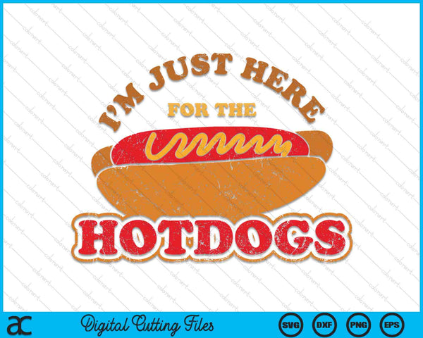 Im Just Here For The Hot Dogs Foodie Weiner Hot Dog SVG PNG Cutting Files