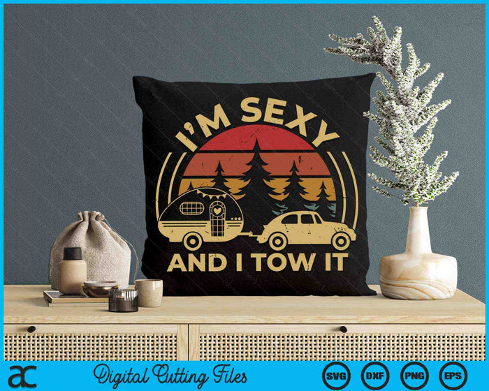 Im Sexy And I Tow It RV Camper Funny Camping RV SVG PNG Digital Cutting Files Im Sexy And I Tow It RV Camper Funny Camping RV SVG PNG Digital Cutting Files