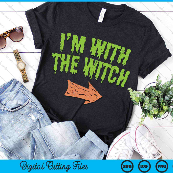 I'm With The Witch Halloween Costume SVG PNG Digital Cutting Files I'm With The Witch Halloween Costume SVG PNG Digital Cutting Files