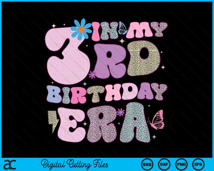 In My 3rd Birthday Era SVG PNG Digital Cutting Files In My 3rd Birthday Era SVG PNG Digital Cutting Files