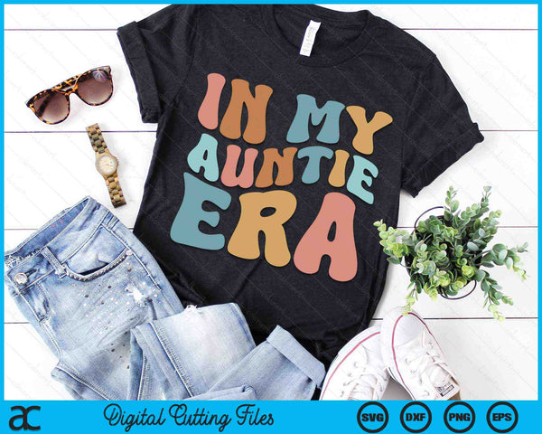 In My Auntie Era Baby Announcement for Aunt Mother's Day SVG PNG Digital Cutting Files