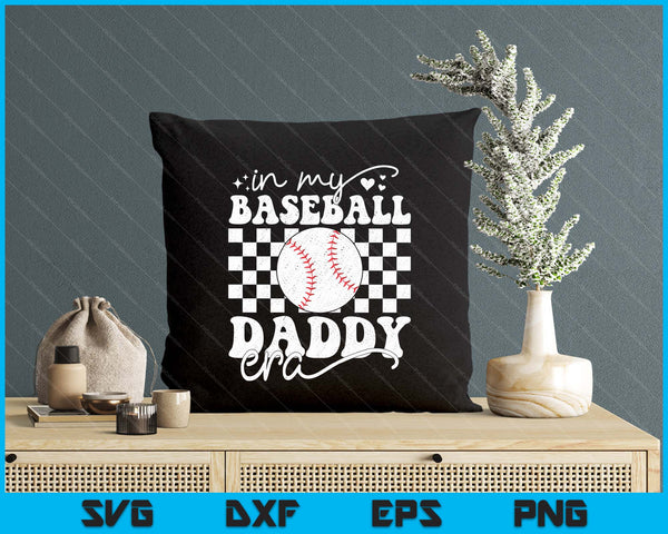In My Baseball Daddy Era Funny Baseball SVG PNG Digital Printable Files