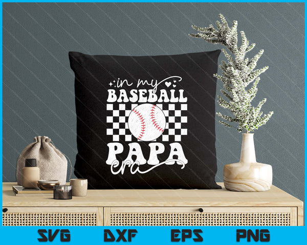In My Baseball Papa Era Funny Baseball SVG PNG Digital Printable Files