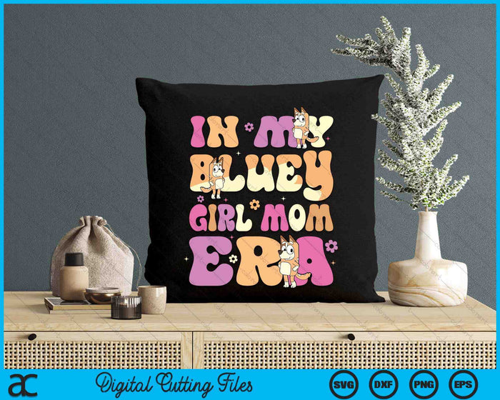 In My Blue Dog Girl Mom Era SVG PNG Digital Cutting Files In My Blue Dog Girl Mom Era SVG PNG Digital Cutting Files