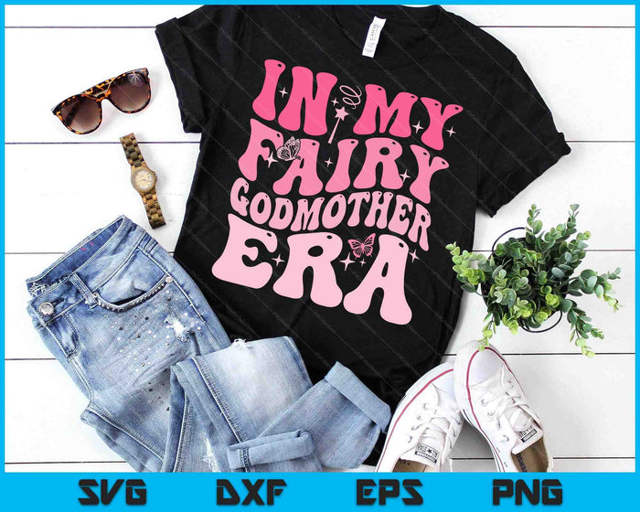 In My Fairy Godmother Era Best Godmother Mother's Day SVG PNG Digital Printable Files In My Fairy Godmother Era Best Godmother Mother's Day SVG PNG Digital Printable Files