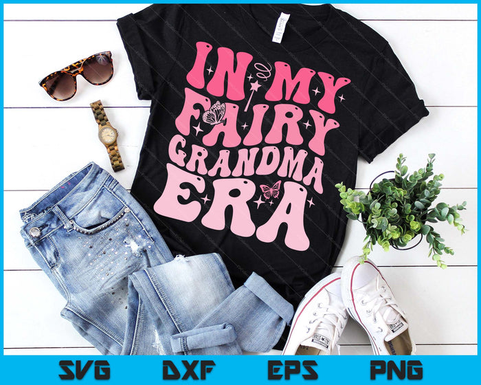 In My Fairy Grandma Era Best Godmother Mother's Day SVG PNG Digital Printable Files In My Fairy Grandma Era Best Godmother Mother's Day SVG PNG Digital Printable Files