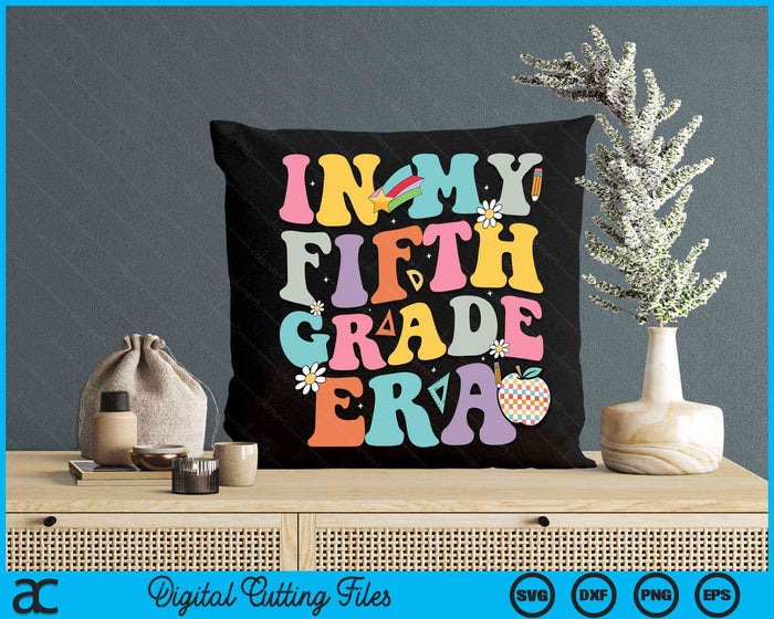 In My Fifth Grade Era Back To School Groovy Fifth Grade SVG PNG Digital Cutting Files In My Fifth Grade Era Back To School Groovy Fifth Grade SVG PNG Digital Cutting Files