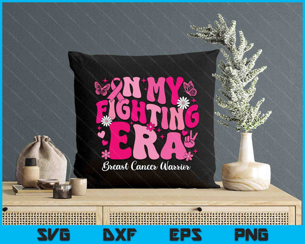In My Fighting Era Breast Cancer Awareness Warrior Groovy SVG PNG Digital Printable Files