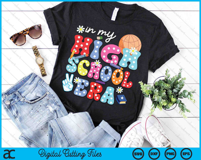 In My High School Era SVG PNG Digital Cutting Files In My High School Era SVG PNG Digital Cutting Files