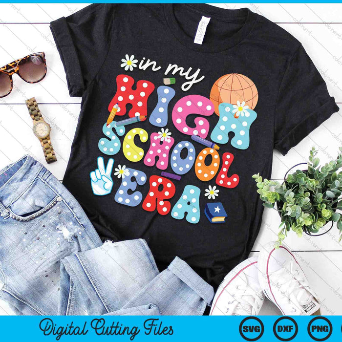 In My High School Era SVG PNG Digital Cutting Files In My High School Era SVG PNG Digital Cutting Files