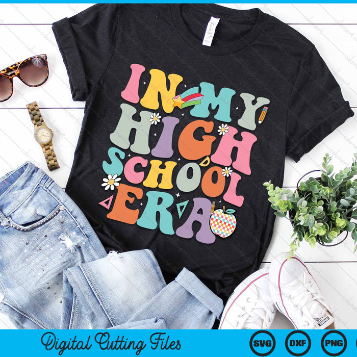 In My High School Era Back To School Retro Groovy High School SVG PNG Digital Cutting Files In My High School Era Back To School Retro Groovy High School SVG PNG Digital Cutting Files