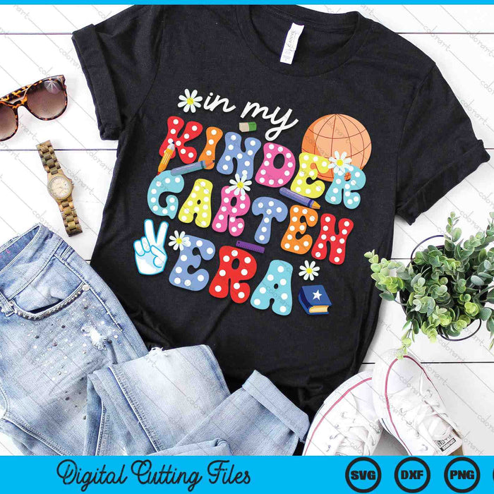 In My Kidergarten Era SVG PNG Digital Cutting Files In My Kidergarten Era SVG PNG Digital Cutting Files