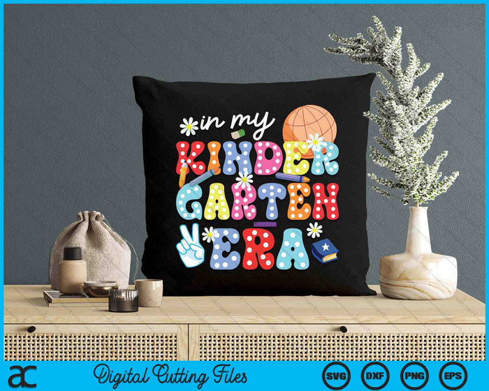 In My Kidergarten Era SVG PNG Digital Cutting Files In My Kidergarten Era SVG PNG Digital Cutting Files