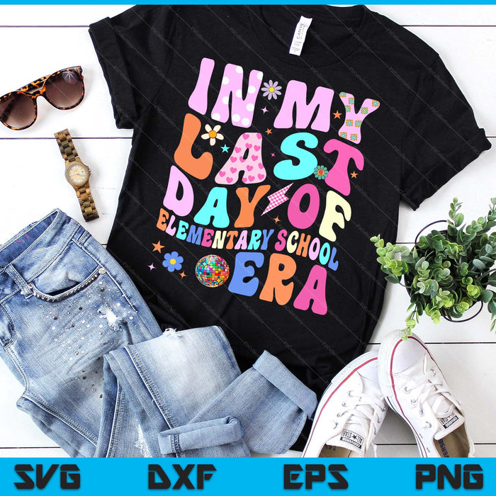 In My Last Day Of Elementary School Era Kids Graduation Gift SVG PNG Digital Cutting Files In My Last Day Of Elementary School Era Kids Graduation Gift SVG PNG Digital Cutting Files