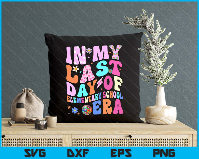 In My Last Day Of Elementary School Era Kids Graduation Gift SVG PNG Digital Cutting Files In My Last Day Of Elementary School Era Kids Graduation Gift SVG PNG Digital Cutting Files