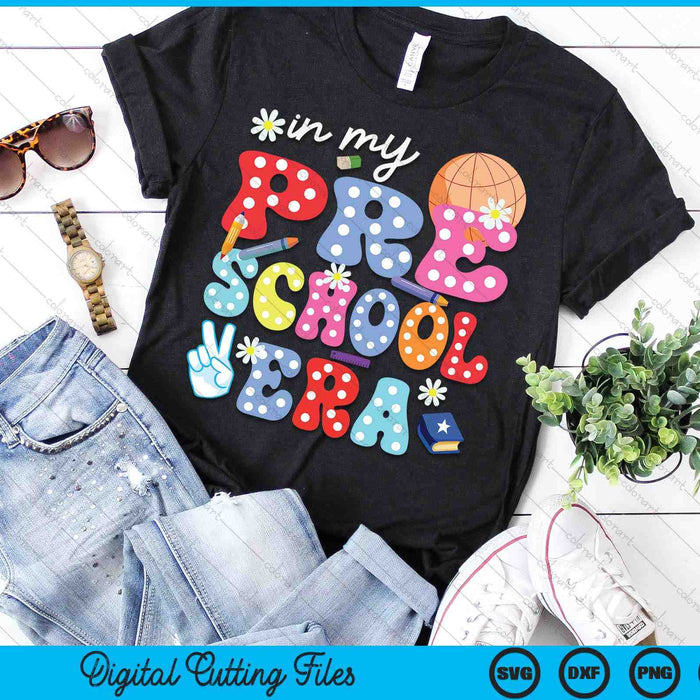In My Preschool Era SVG PNG Digital Cutting Files In My Preschool Era SVG PNG Digital Cutting Files