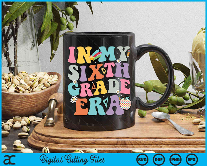 In My Sixth Grade Era Back To School Groovy Sixth Grade SVG PNG Digital Cutting Files In My Sixth Grade Era Back To School Groovy Sixth Grade SVG PNG Digital Cutting Files