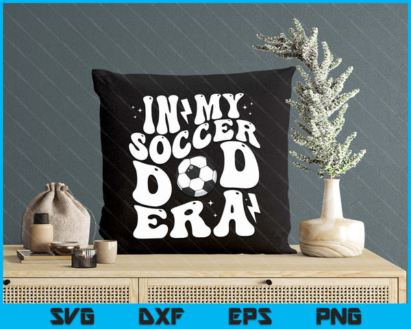 In My Soccer Dad Era Cute Groovy Soccer SVG PNG Digital Printable Files