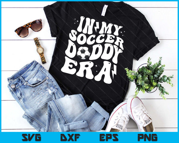 In My Soccer Daddy Era Cute Groovy Soccer SVG PNG Digital Printable Files