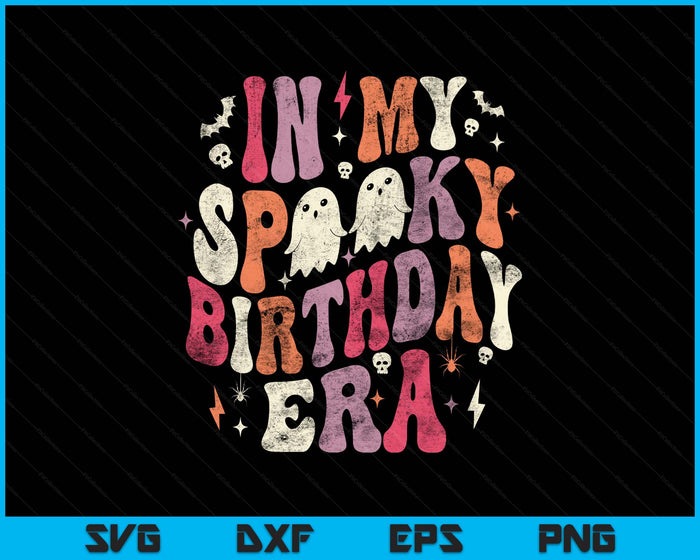 In My Spooky Birthday Era Funny Spooky Halloween Birthday SVG PNG Digital Printable Files In My Spooky Birthday Era Funny Spooky Halloween Birthday SVG PNG Digital Printable Files