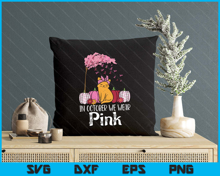 In October We Wear Pink Cat Fall Breast Cancer Awareness SVG PNG Digital Printable Files In October We Wear Pink Cat Fall Breast Cancer Awareness SVG PNG Digital Printable Files