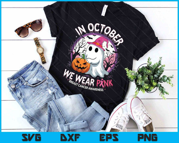 In October We Wear Pink Shirt Ghost Breast Cancer Awareness SVG PNG Digital Printable Files
