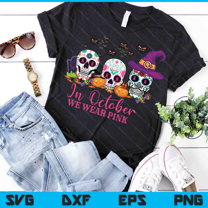 In October We Wear Pink Sugar Skull SVG PNG Digital Cutting Files In October We Wear Pink Sugar Skull SVG PNG Digital Cutting Files