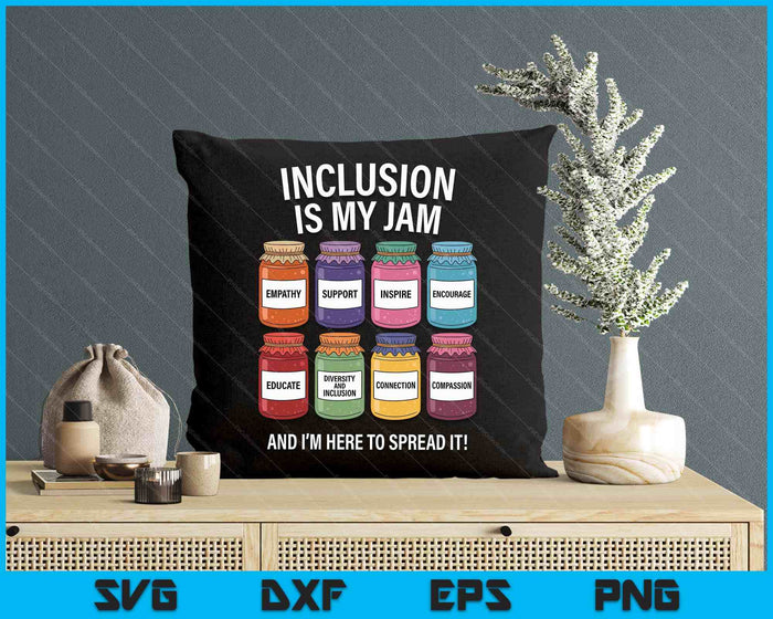 Inclusion Is My Jam And I'm Here To Spread It Sped Teacher SVG PNG Digital Printable Files Inclusion Is My Jam And I'm Here To Spread It Sped Teacher SVG PNG Digital Printable Files