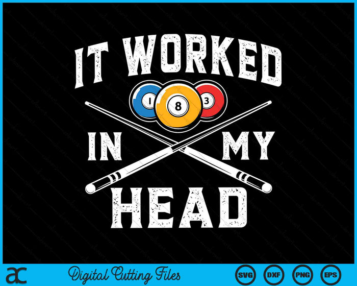 It Worked In My Head Billiard Pool Player SVG PNG Digital Cutting Files