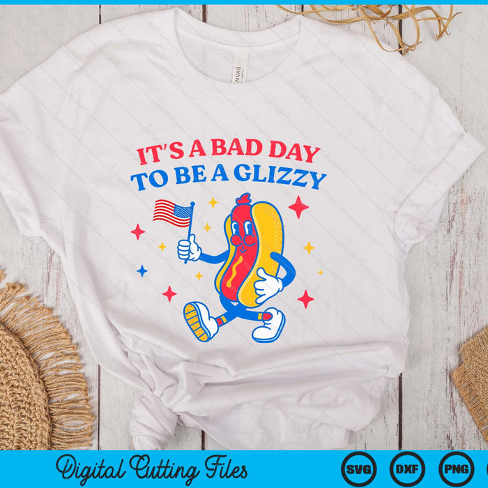 It’s A Bad Day To Be A Glizzy 4th Of July Hotdog Funny SVG PNG Digital Printable Files It’s A Bad Day To Be A Glizzy 4th Of July Hotdog Funny SVG PNG Digital Printable Files