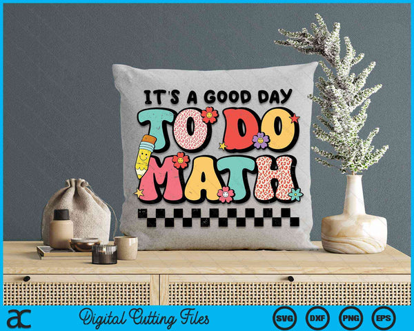 It's A Good Day To Do Math Teacher Teacher Vintage Groovy Nerd SVG PNG Digital Cutting Files