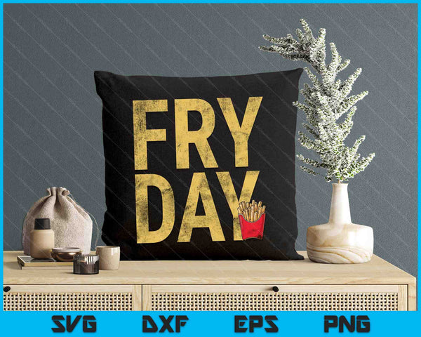 It's Fry Day French Fry Fast Food Funny SVG PNG Digital Printable Files