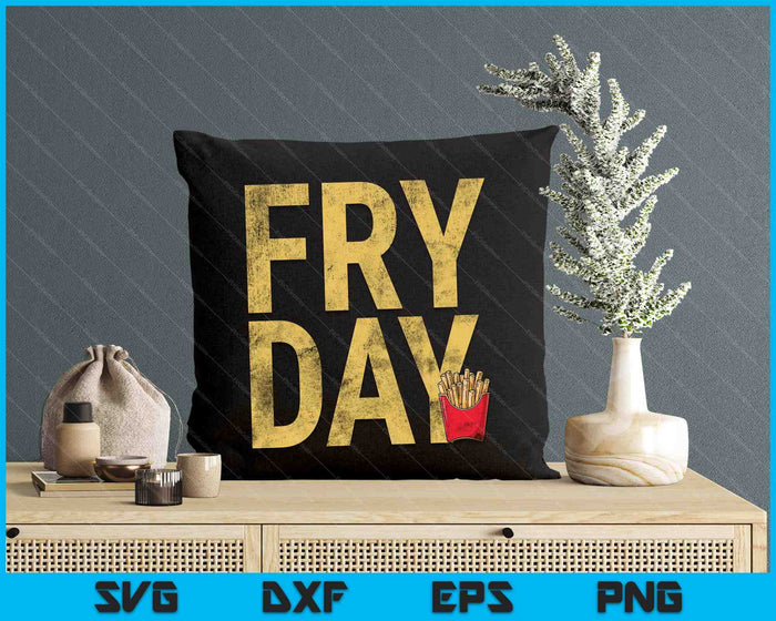 It's Fry Day French Fry Fast Food Funny SVG PNG Digital Printable Files It's Fry Day French Fry Fast Food Funny SVG PNG Digital Printable Files