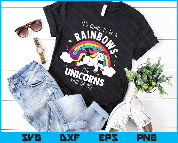 It's Going To Be A Rainbows and Unicorns Day SVG PNG Digital Cutting Files
