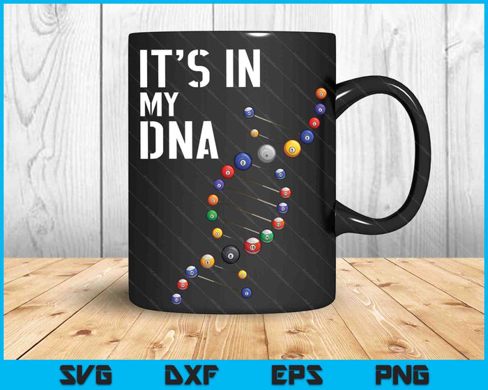 It's In My DNA - Pool Billiard SVG PNG Digital Cutting Files It's In My DNA - Pool Billiard SVG PNG Digital Cutting Files