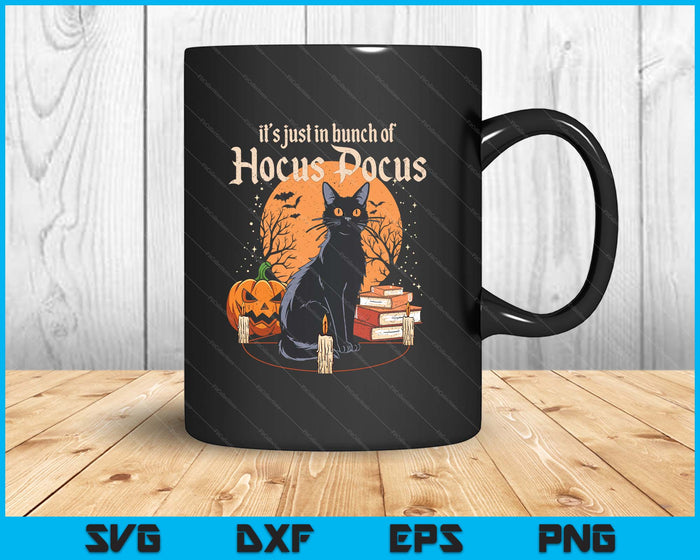 It's Just A Bunch Of Hocus Pocus Funny Cat SVG PNG Digital Printable Files It's Just A Bunch Of Hocus Pocus Funny Cat SVG PNG Digital Printable Files