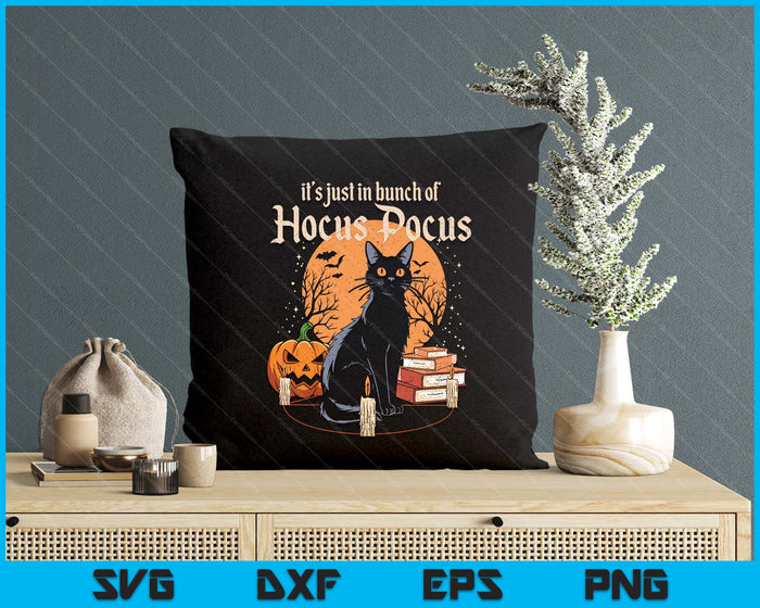 It's Just A Bunch Of Hocus Pocus Funny Cat SVG PNG Digital Printable Files It's Just A Bunch Of Hocus Pocus Funny Cat SVG PNG Digital Printable Files