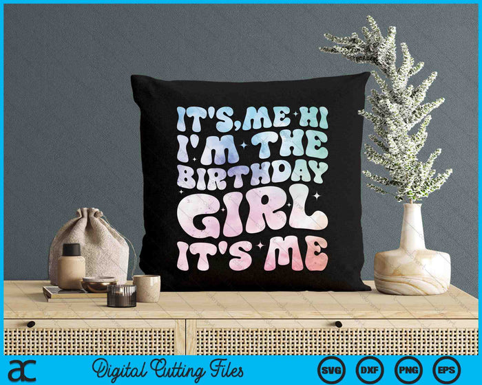 It's Me Hi I'm The Birthday Girl It's Me SVG PNG Digital Cutting Files It's Me Hi I'm The Birthday Girl It's Me SVG PNG Digital Cutting Files