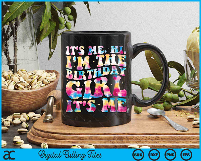 It's Me Hi I'm The Birthday Girl It's Me Birthday Party SVG PNG Cutting Printable Files It's Me Hi I'm The Birthday Girl It's Me Birthday Party SVG PNG Cutting Printable Files