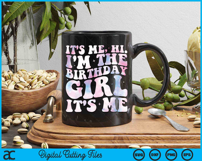 It's Me Hi I'm The Birthday Girl It's Me Birthday Party SVG PNG Digital Cutting Files It's Me Hi I'm The Birthday Girl It's Me Birthday Party SVG PNG Digital Cutting Files