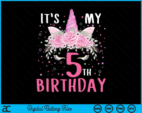 It's My 5th Birthday 5 Years Old Birthday Unicorn SVG PNG Digital Printable Files
