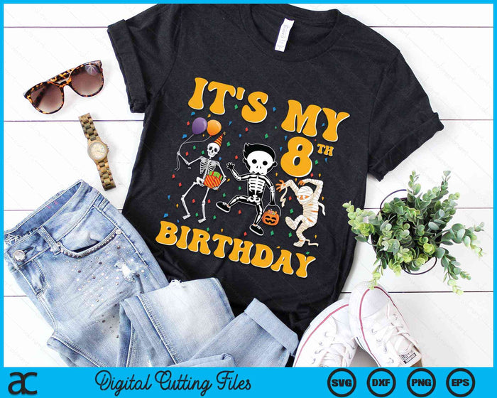 It's My 8th Birthday Boy Funny Skeleton Pumpkin Halloween SVG PNG Digital Cutting File It's My 8th Birthday Boy Funny Skeleton Pumpkin Halloween SVG PNG Digital Cutting File