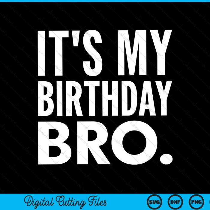 Es mi cumpleaños hermano fiesta de cumpleaños para niño joven adolescente SVG PNG cortando archivos imprimibles Es mi cumpleaños hermano fiesta de cumpleaños para niño joven adolescente SVG PNG cortando archivos imprimibles