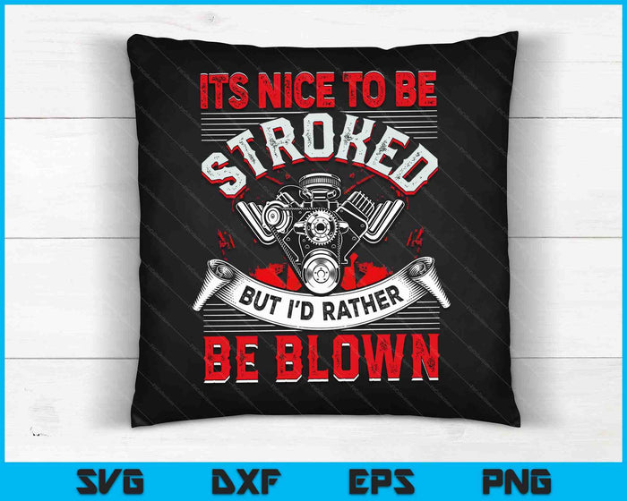 It's Nice To Be Stroked Funny Racing Men's Drag Race SVG PNG Digital Cutting Files It's Nice To Be Stroked Funny Racing Men's Drag Race SVG PNG Digital Cutting Files