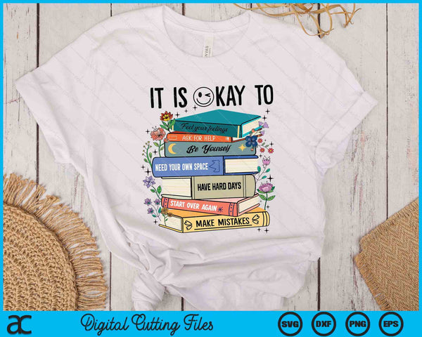 It's Okay To Feel Your Feeling, Ask For Help Mental Health SVG PNG Digital Printable Files